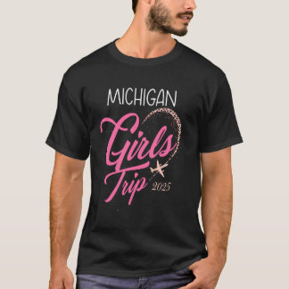 Girls Trip Michigan 2025 Shirt Womens Weekend Birt