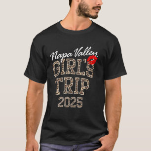 Girls Trip Napa Valley 2025 Womens Weekend Birthda T-Shirt