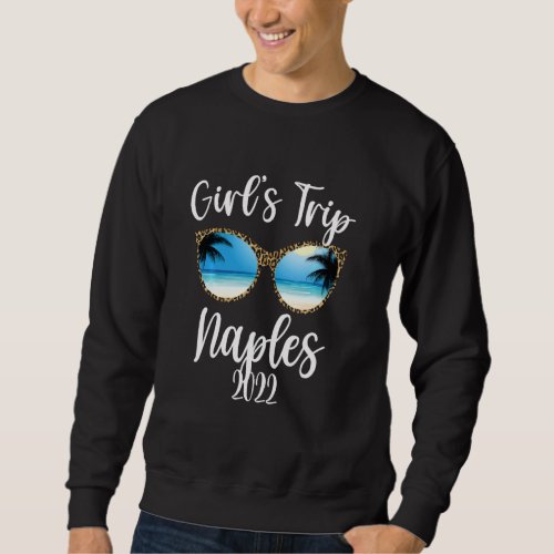 Girls Trip Naples 2022 Beach Sunglasses Sprint Sum Sweatshirt