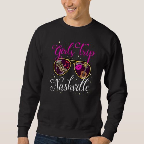Girls Trip Nashville 2022 For Womens Weekend Birth Sweatshirt