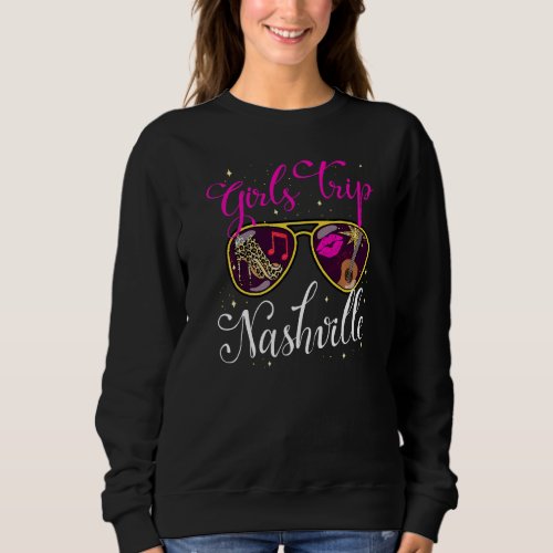 Girls Trip Nashville 2022 For Womens Weekend Birth Sweatshirt