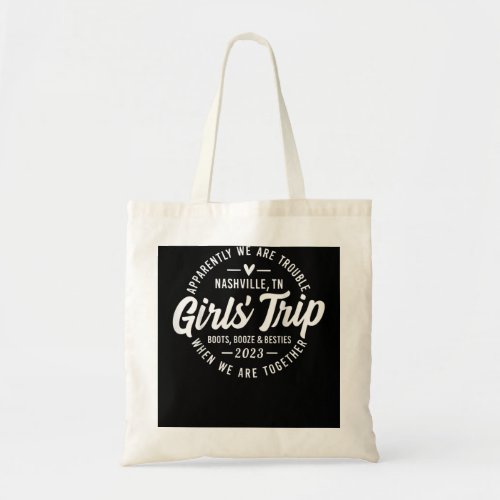 Girls Trip Nashville 2023 _ Bachelorette Weekend P Tote Bag