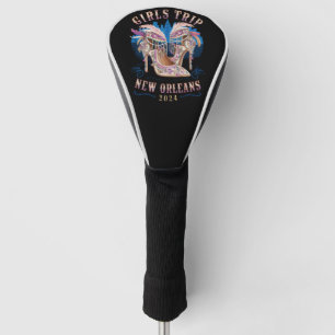 Girls Trip New Orleans 2024 Mardi Gras High Heels Golf Head Cover