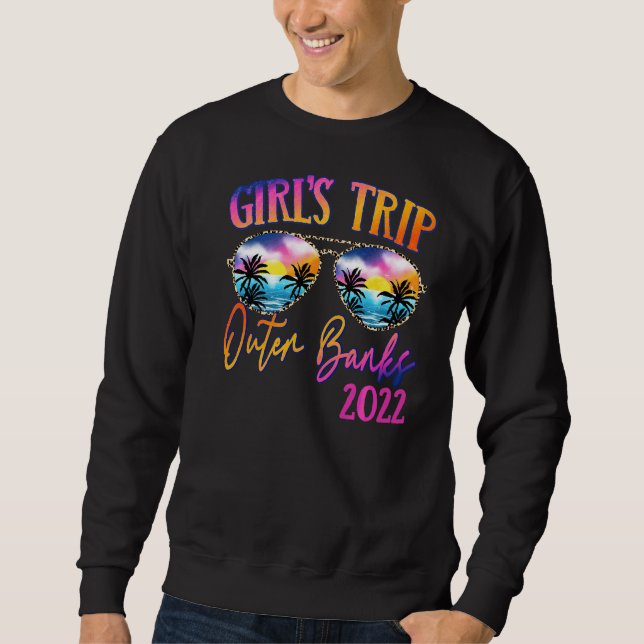 Girls Trip Outer Banks Carolina 2022 Sunglasses Su Sweatshirt (Front)