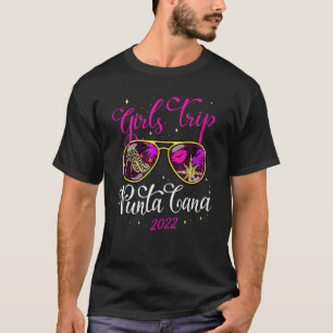 Girls Trip Punta Cana 2022 Women Weekend Birthday T-Shirt