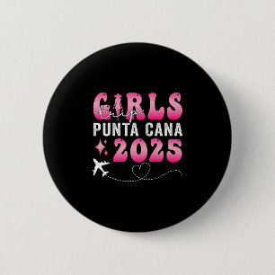 Girls Trip Punta Cana 2025 Summer Vacation Ladies Button