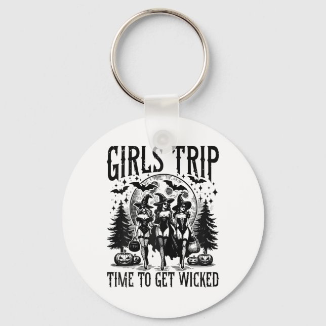 Girls Trip Salem Time To Get-wicked Ghouls Hallowe Keychain (Front)