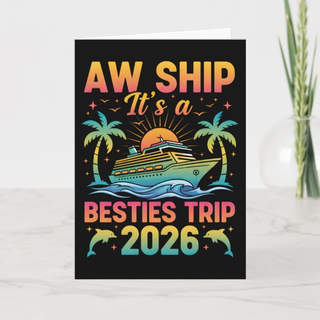 Girls Trip Shirt Aw Ship It’s a Besties Trip  Card (Front)