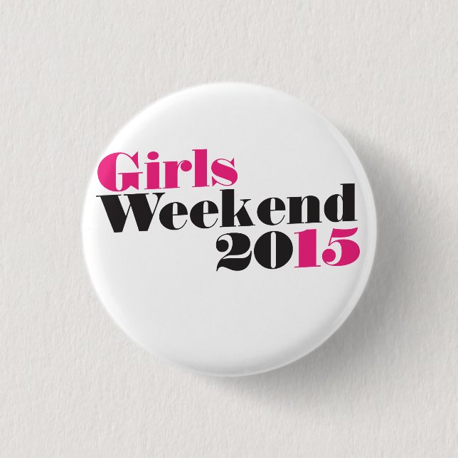 Girls weekend 2015 pinback button (Front)
