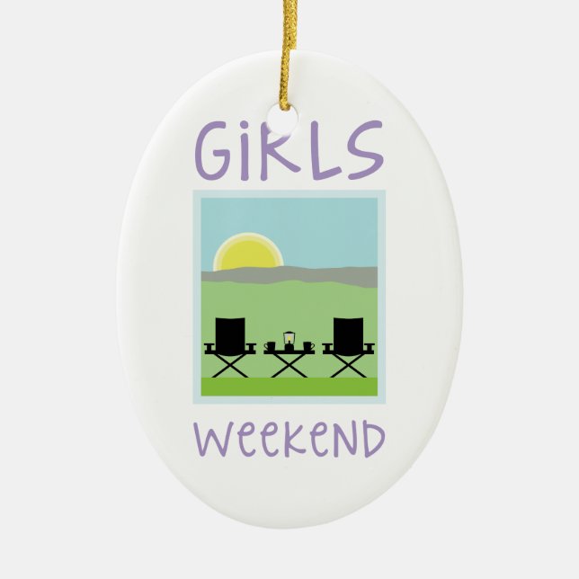 Girls Weekend Ceramic Ornament (Front)