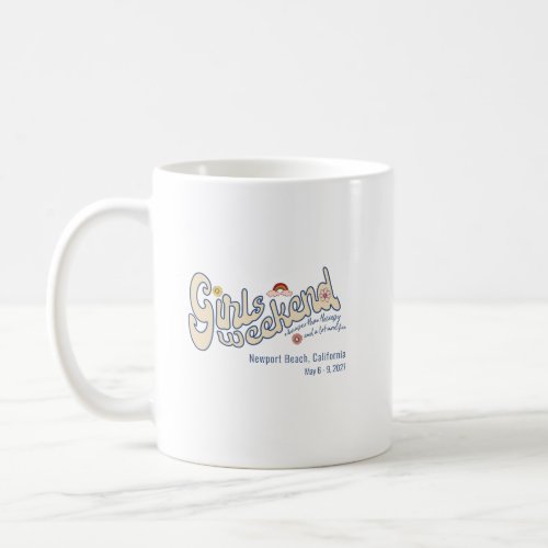 Girls Weekend Cheaper Than Therapy Custom Coffee Mug