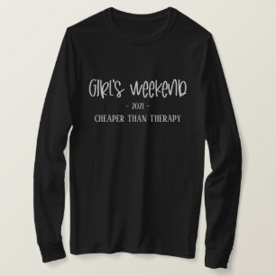 Girl's Weekend Cheaper than Therapy Funny T-Shirt