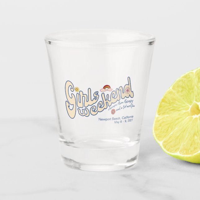 Girls Weekend Cheaper Than Therapy & Lot More Fun Shot Glass (Front)