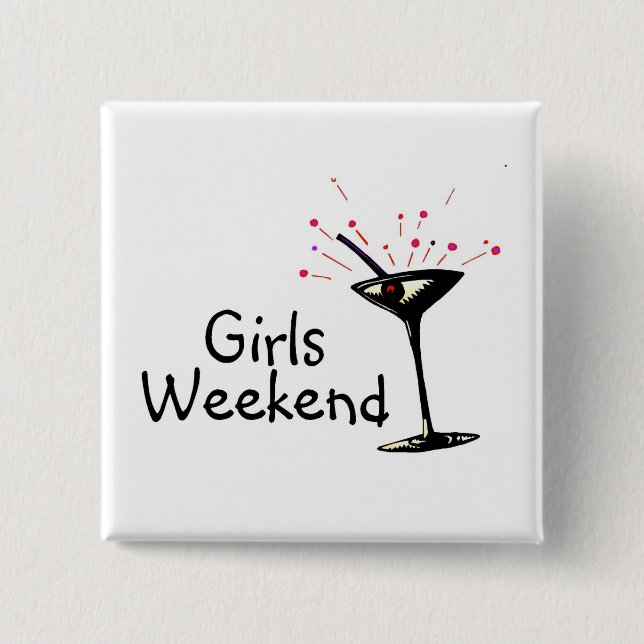 Girls Weekend Pinback Button (Front)