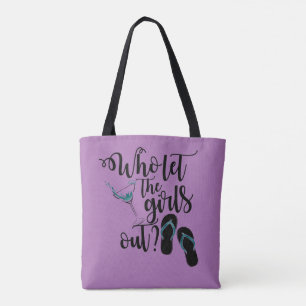 Girls Weekend Who Let The Girls Out? Tote Bag