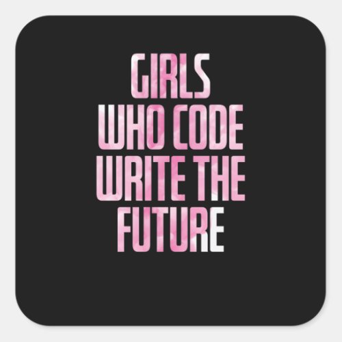 Girls Who Code Write The Future PC Square Sticker