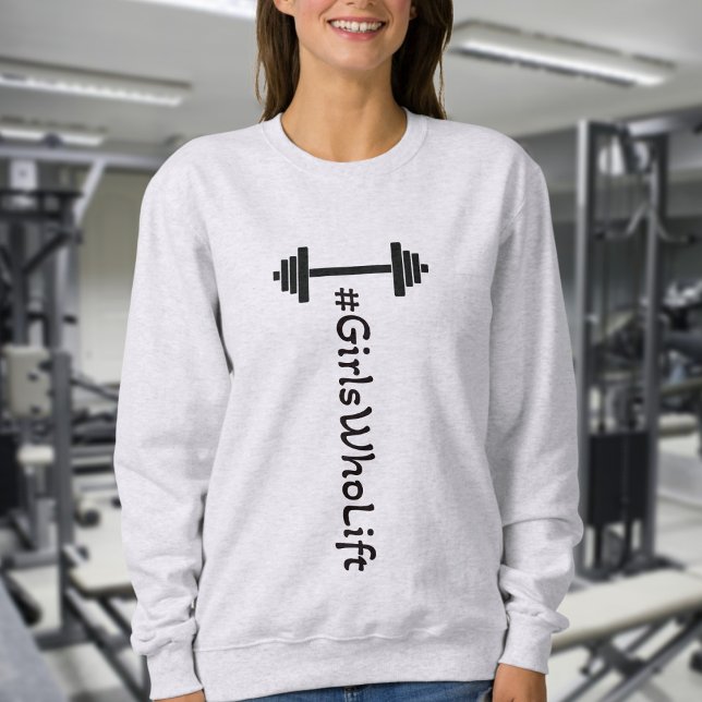 #Girls Who Lift Barbell Sweatshirt (Creator Uploaded)