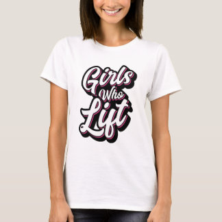 Girls Who Lift Script T-Shirt
