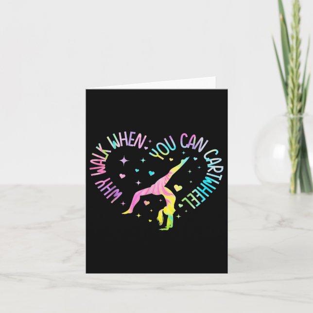 Girls Why Walk When You Can Cartwheel Gymnastic T- Card (Front)