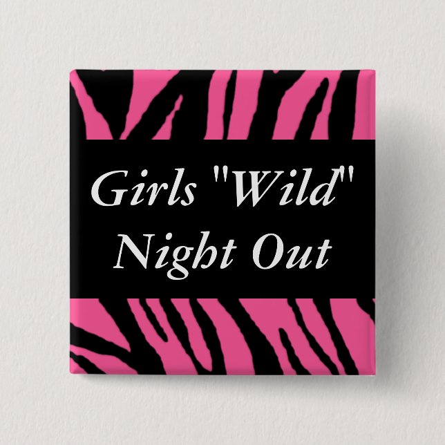 Girls Wild Night Out Pinback Button (Front)