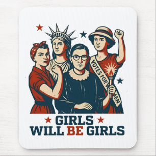 Girls Will Be Girl Feminism Women Empowerement  Mouse Pad