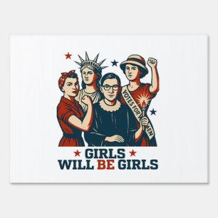 Girls Will Be Girl Feminism Women Empowerement Sign