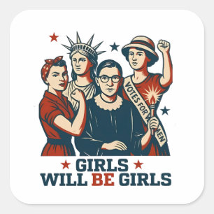 Girls Will Be Girl Feminism Women Empowerement Square Sticker