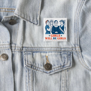 Girls Will Be Girls Patriotic Feminist 4th of July Button