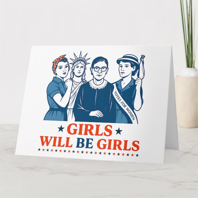 Girls Will Be Girls Patriotic Feminist 4th of July Card (Front)