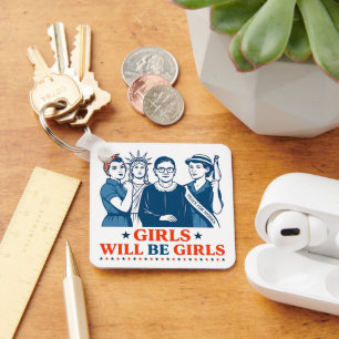 Girls Will Be Girls Patriotic Feminist 4th of July Keychain