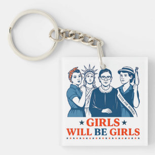 Girls Will Be Girls Patriotic Feminist 4th of July Keychain