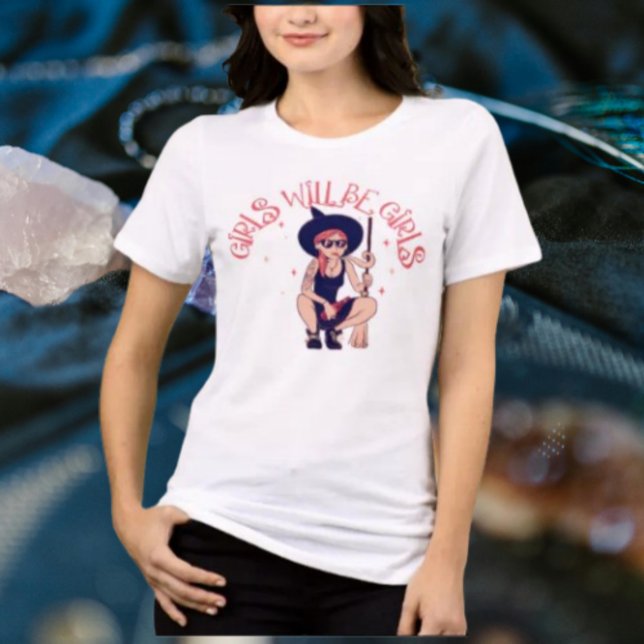 Girls Will Be Girls | Witchy Rebel Shirt (Creator Uploaded)