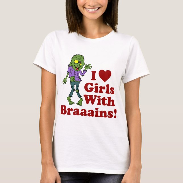 Girls With Brains Zombie T-Shirt (Front)