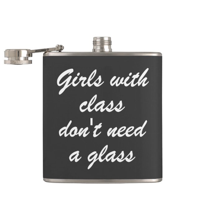 girls with class don't need a glass flask (Opened)