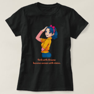 Girls with dreams.. : Women's Day. T-Shirt