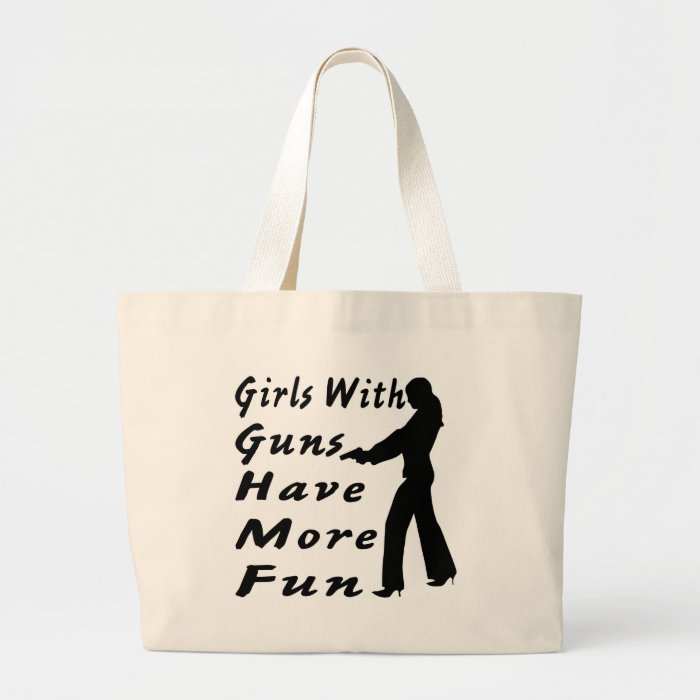 Girls With Guns Have More Fun Bags