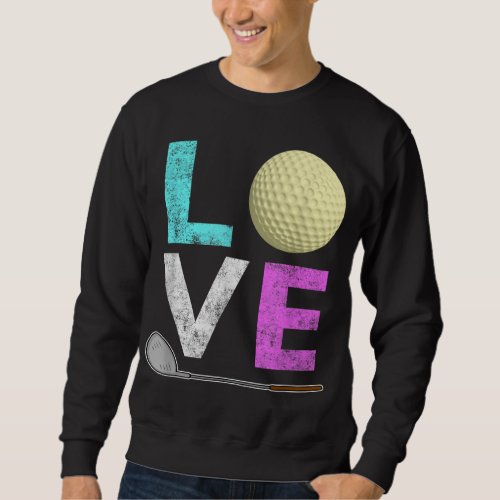 Girls  Women Love Golf Best Fun Lovers Gift Sweatshirt