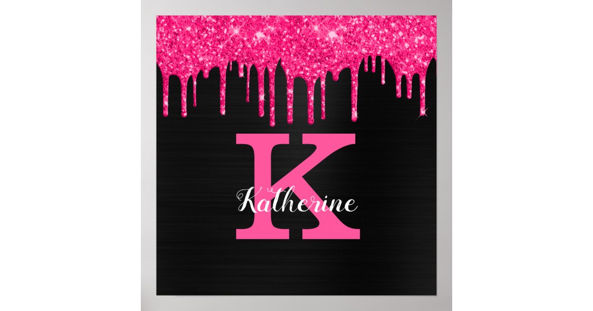 Girly Black Hot Pink Glitter Drips Monogram Name Poster | Zazzle