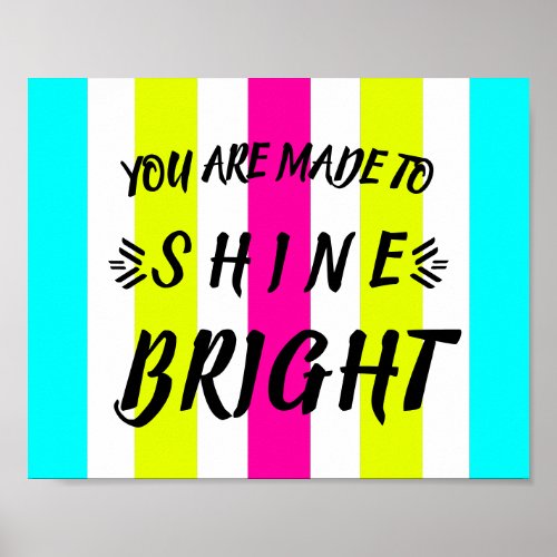 Girly Bright Neon Shine Bright Quote Poster