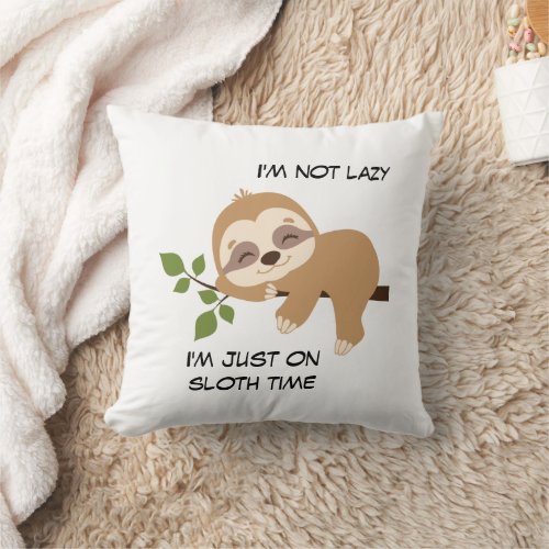 Girly Cute Sloth Time Funny Quote Throw Pillow