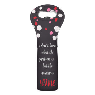 Girly Funny I don't know what the question is Wine Bag