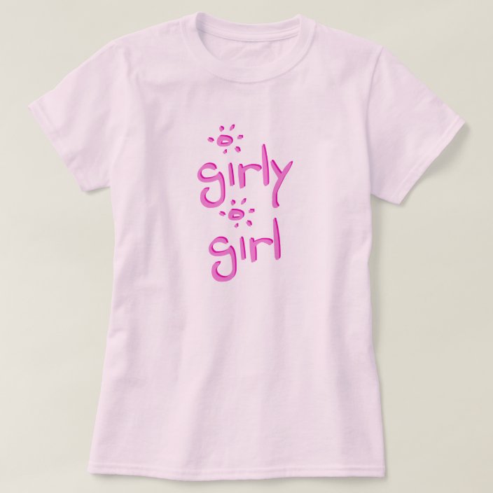 Girly Girl TShirt