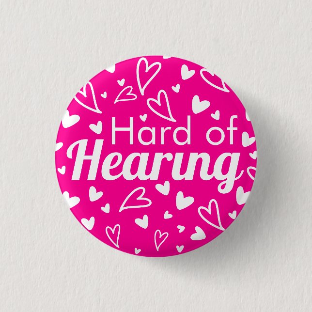  Girly Hot Pink White Hearts Hard of Hearing Button (Front)