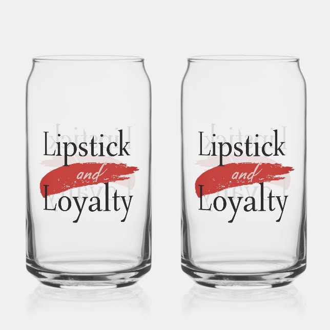 Girly Makeup Lover Loyalty Slogan Can Glass (Front)