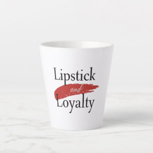 Girly Makeup Lover Loyalty Slogan Latte Mug