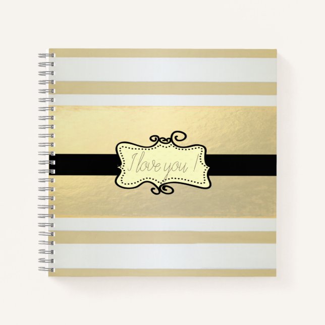 Girly Modern Gold Stripes,I Love You Notebook (Front)