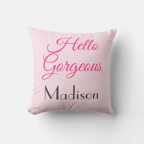 Girly Personalized Pretty Pink Hello Gorgeous Name Throw Pillow