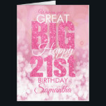 Girly Pink Glitter 21st Birthday BIG Card<br><div class="desc">A gorgeous pink glitter effect jumbo 21st birthday card. This feminine girly design is the perfect way to wish someone a 'great big happy 21st birthday'. Personalize with our own custom name and message. Pink and white typography on a bubble effect background. This would be perfect signed by all the...</div>