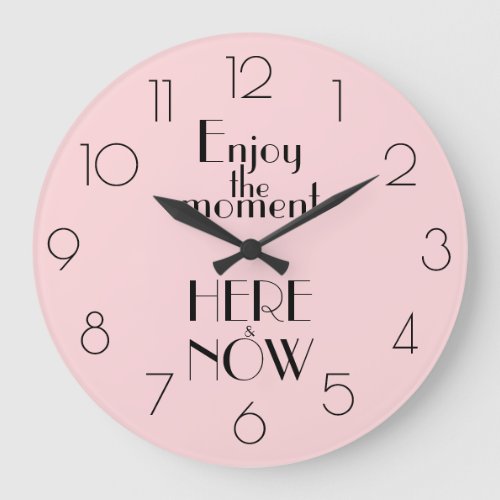Girly Pink Quote ENJOY THE MOMENT HERE  NOW Large Clock