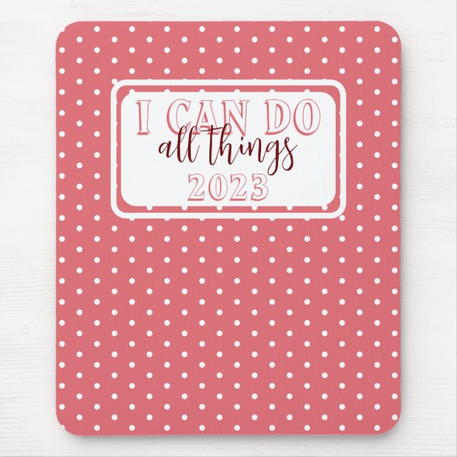 Girly Pink White Polka Dots Can Do All Things 2023 Mouse Pad (Front)